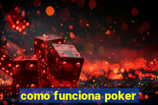 como funciona poker